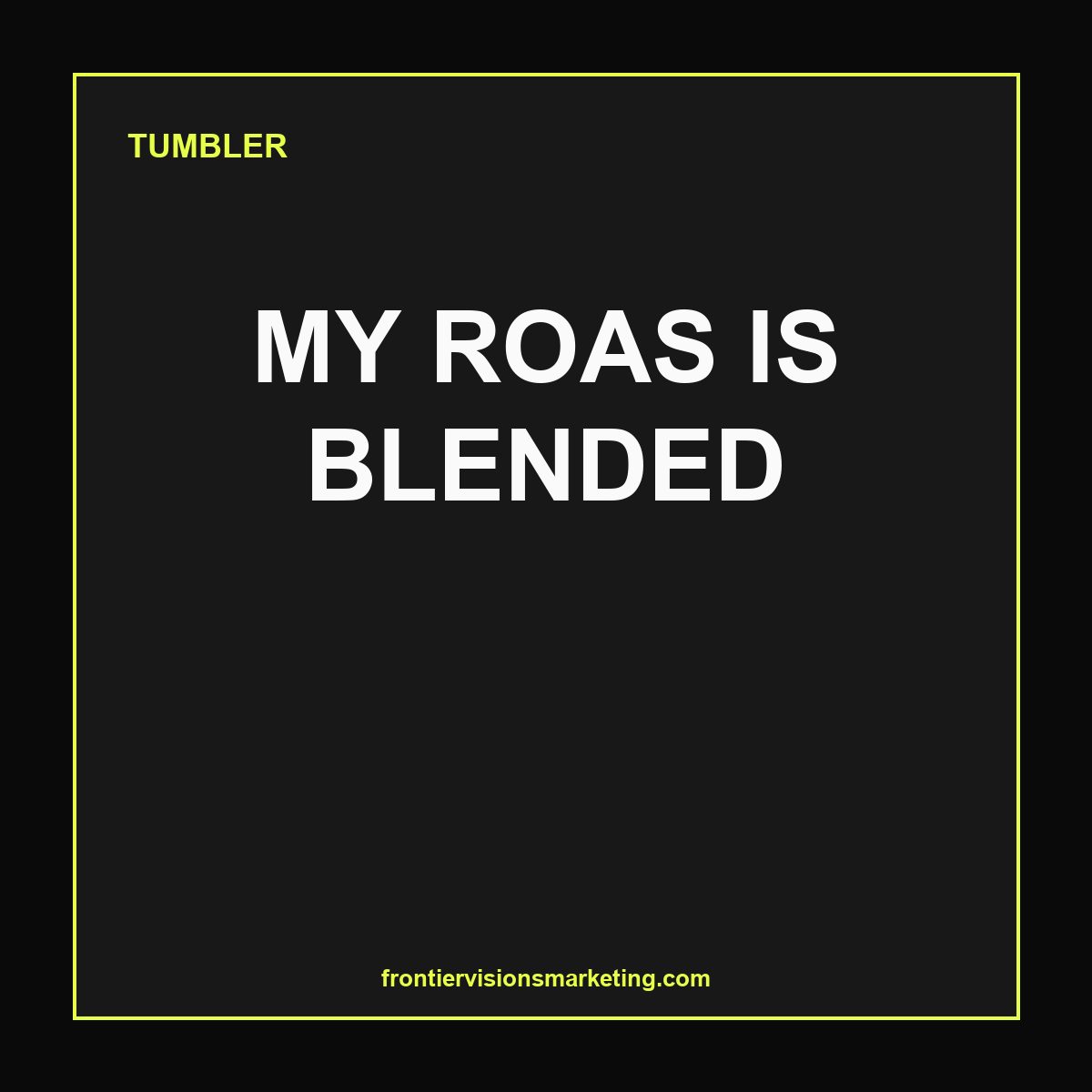 MY ROAS IS BLENDED — 20oz Tumbler